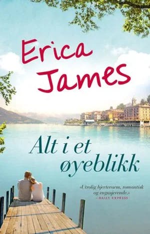 Omslag: "Alt i et øyeblikk" av Erica James