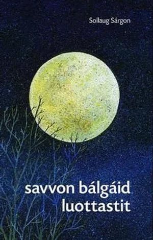 Omslag: "Savvon bálgáid luottastit" av Sollaug Sárgon