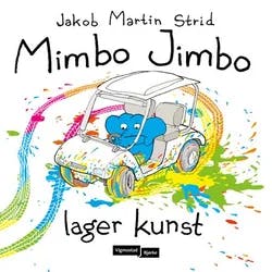 Omslag: "Mimbo Jimbo lager kunst" av Jakob Martin Strid